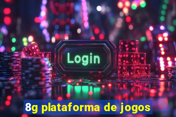 8g plataforma de jogos